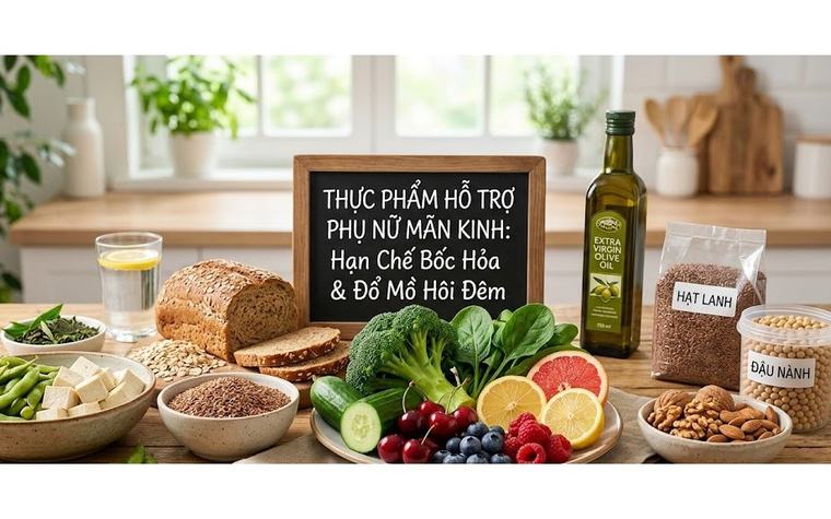 4 nhóm thực phẩm hỗ trợ giảm bốc hỏa, đổ mồ hôi đêm do mãn kinh