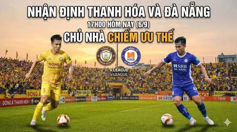 Nhận định Thanh Hóa và Đà Nẵng, 17h00 hôm nay (6/9): Chủ nhà chiếm ưu thế