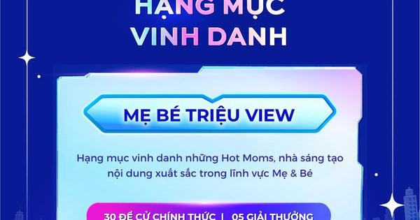 Hạng mục "Mẹ Bé Triệu View" của WeFamily Awards 2026: Khi sáng tạo nội dung số song hành cùng triết lý nuôi con văn minh