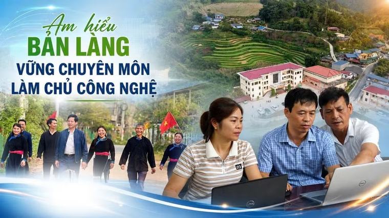 Am hiểu bản làng, vững chuyên môn, làm chủ công nghệ