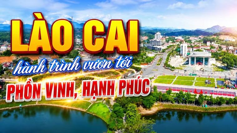 [Phim tài liệu] Lào Cai: Hành trình vươn tới phồn vinh, hạnh phúc