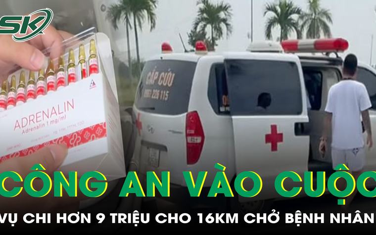 Công an vào cuộc vụ tố xe cứu thương chở 16km, phải chi hơn 9 triệu đồng