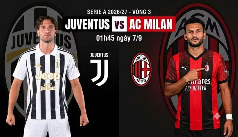 Nhận định Juventus vs AC Milan, 01h45 ngày 7/9: Bão chấn thương cản bước Juventus