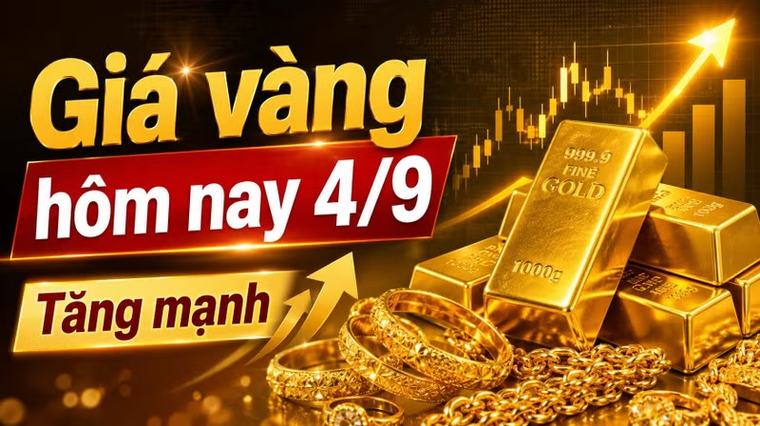 Giá vàng sáng hôm nay 4/9/2026: SJC tăng 700.000 đồng, áp sát 150 triệu