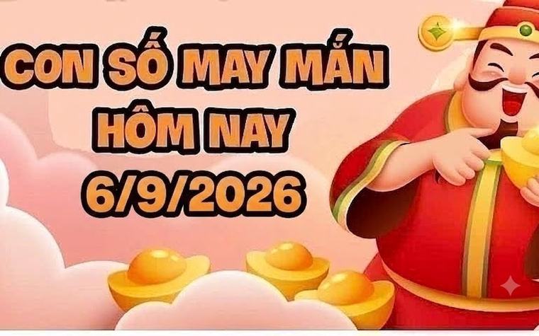 Con số may mắn hôm nay 6/9 - số tài lộc 12 con giáp theo các năm sinh
