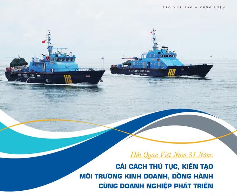 Hải quan Việt Nam 81 năm: Cải cách thủ tục, kiến tạo môi trường kinh doanh, đồng hành cùng doanh nghiệp phát triển