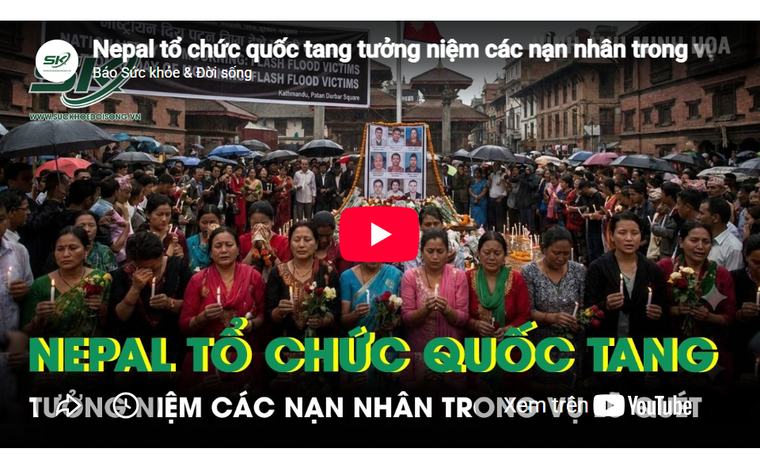 Nepal tổ chức quốc tang tưởng niệm các nạn nhân trong vụ lũ quét 'như tận thế'
